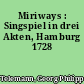 Miriways : Singspiel in drei Akten, Hamburg 1728