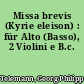 Missa brevis (Kyrie eleison) : für Alto (Basso), 2 Violini e B.c.