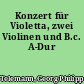 Konzert für Violetta, zwei Violinen und B.c. A-Dur