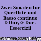 Zwei Sonaten für Querflöte und Basso continuo D-Dur, G-Dur . Essercizii Musici