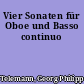 Vier Sonaten für Oboe und Basso continuo