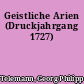 Geistliche Arien (Druckjahrgang 1727)