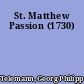 St. Matthew Passion (1730)