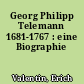 Georg Philipp Telemann 1681-1767 : eine Biographie