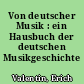 Von deutscher Musik : ein Hausbuch der deutschen Musikgeschichte