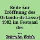 Rede zur Eröffnung des Orlando-di-Lasso-Jahres 1982 im Festsaal des Alten Rathauses zu München am 7. Mai 1982