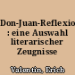 Don-Juan-Reflexionen : eine Auswahl literarischer Zeugnisse