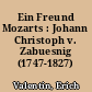 Ein Freund Mozarts : Johann Christoph v. Zabuesnig (1747-1827)