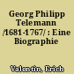 Georg Philipp Telemann /1681-1767/ : Eine Biographie