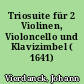 Triosuite für 2 Violinen, Violoncello und Klavizimbel ( 1641) (A-Dur)