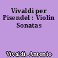 Vivaldi per Pisendel : Violin Sonatas
