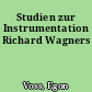 Studien zur Instrumentation Richard Wagners