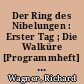 Der Ring des Nibelungen : Erster Tag ; Die Walküre [Programmheft] Bühnen der Stadt Magdeburg