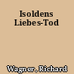 Isoldens Liebes-Tod