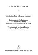 Kataloge von Musikverlegern und Musikalienhändlern im deutschsprachigen Raum 1700 - 1850 : Verzeichnis mit Fundortnachweisen und einem historischen Überblick