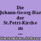 Die Johann-Georg-Hartmann-Orgel der St.Petri-Kirche zu Stegelitz : Orgelmusik der Barockzeit aus Magdeburg und Sachsen-Anhalt