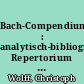 Bach-Compendium : analytisch-bibliographisches Repertorium der Werke Johann Sebastian Bachs (BC)