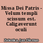 Missa Dei Patris - Velum templi scissum est. Caligaverunt oculi mei