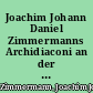 Joachim Johann Daniel Zimmermanns Archidiaconi an der Catharinenkirche in Hamburg auserlesene Predigten über die wichtigsten Stellen aus den Epistolischen Texten durchs ganze Jahr